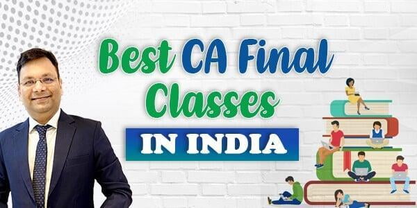 Best CA Final Coaching Class : Complete Details Nov 2024.